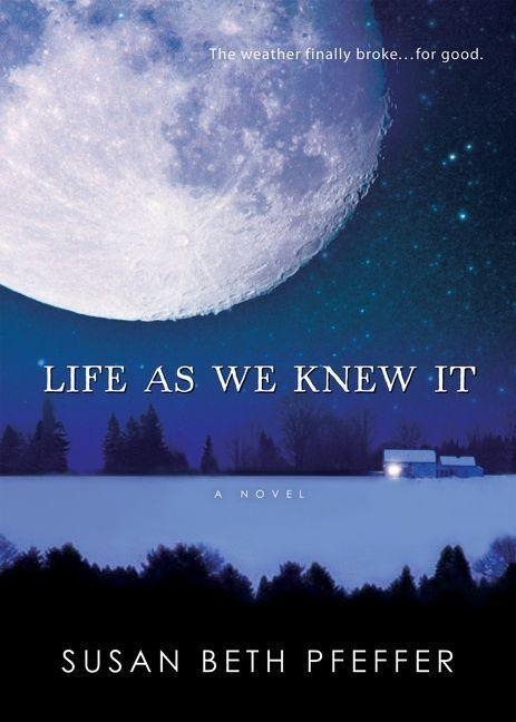 Life as We Knew It - Susan Beth Pfeffer