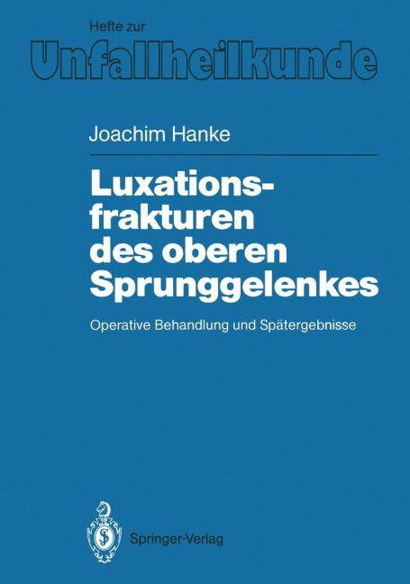 Luxationsfrakturen des oberen Sprunggelenkes - Joachim Hanke