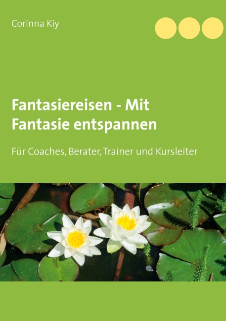 Fantasiereisen - Mit Fantasie entspannen - Corinna Kiy