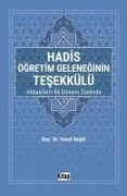 Hadis Ögretim Geleneginin Tesekkülü - Yusuf Akgül