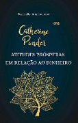 Atitudes prósperas em relação ao dinheiro - Catherine Ponder