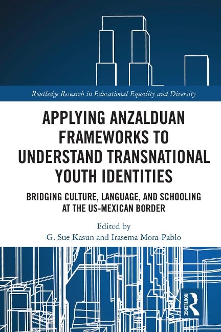 Applying Anzalduan Frameworks to Understand Transnational Youth Identities - 