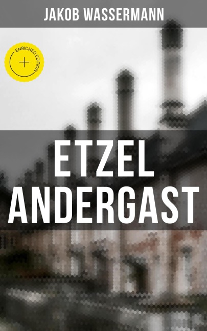 Etzel Andergast - Jakob Wassermann