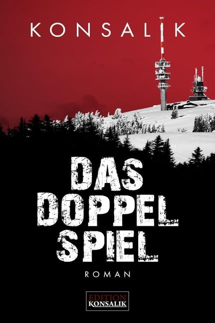 Das Doppelspiel - Heinz G. Konsalik