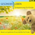 Entspannung für Kinder - Gesünder Leben