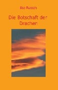 Die Botschaft der Drachen - Ilse Ruesch