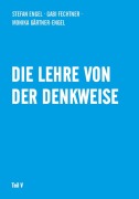 Cover-Bild zum Titel 'Die Lehre von der Denkweise' von 'Stefan Engel, Monika Gärtner-Engel, Gabi Fechtner'