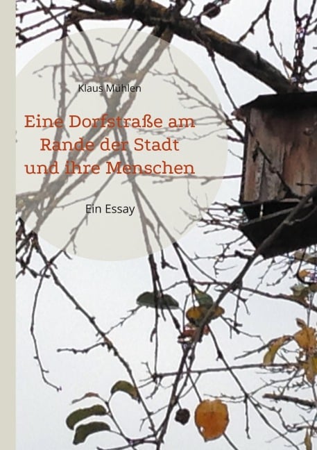 Eine Dorfstraße am Rande der Stadt und ihre Menschen - Klaus Mühlen