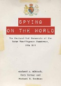Cover-Bild zum Titel 'Spying on the World' von 'Richard J. Aldrich, Rory Cormac, Michael S. Goodman'