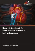 Cover-Bild zum Titel 'Bambini, obesità, annunci televisivi e infrastrutture' von 'Asmaa F. Hamouda'