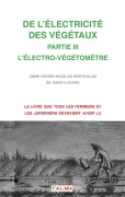 Cover-Bild zum Titel 'DE L'ELECTRICITE DES VEGETAUX - PARTIE III L'ELECTRO-VEGETOMETRE' von 'Pierre-Nicolas Abbé Bertholon'
