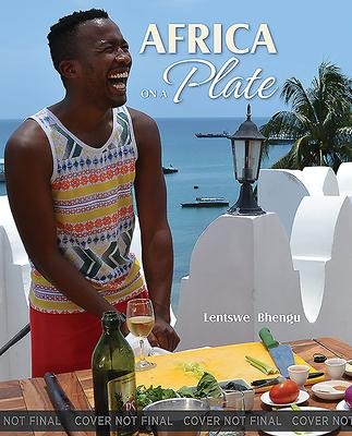 Africa on a Plate - Lentswe Bhengu