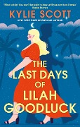Cover-Bild zum Titel 'The Last Days of Lilah Goodluck' von 'Kylie Scott'