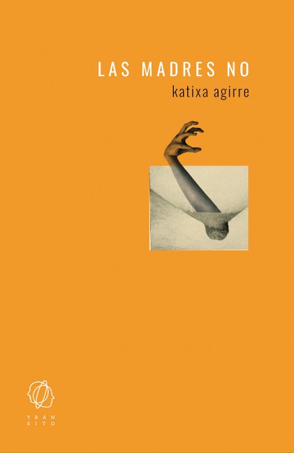 Las madres no - Katixa Agirre
