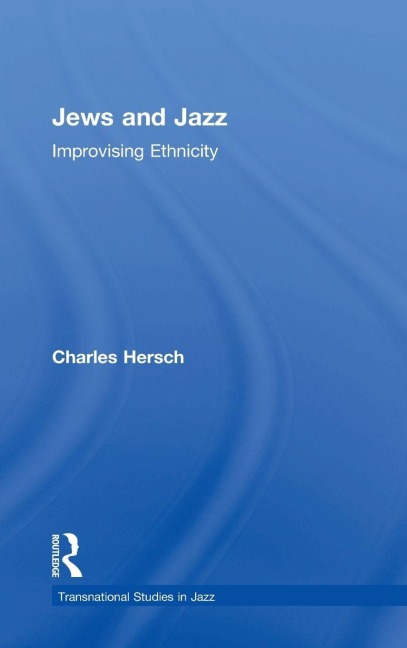 Jews and Jazz - Charles B Hersch