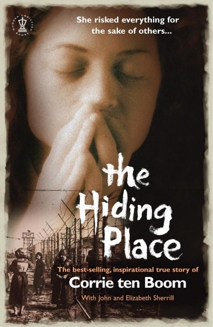 The Hiding Place - Corrie Ten Boom, Elizabeth Sherill, John Sherrill