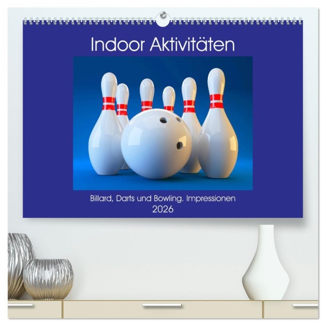 Indoor Aktivitäten. Billard, Darts und Bowling. Impressionen (hochwertiger Premium Wandkalender 2026 DIN A2 quer), Kunstdruck in Hochglanz - Rose Hurley