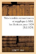 Cover-Bild zum Titel 'Très-Humbles Remontrances Et Supplique À MM. Les Électeurs Pour 1824' von 'Sans Auteur'