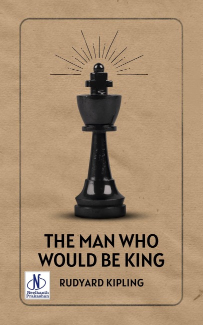 The Man Who Would be King - Rudyard Kipling