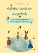 Cover-Bild zum Titel 'Musikalisch durch den Morgenkreis: Liederbuch mit CD' von 'Lucia Ruf'