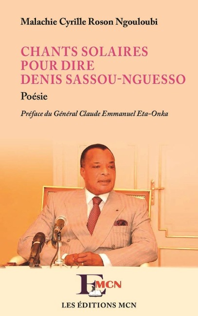 Chants solaires pour dire Denis Sassou-Nguesso - Ngouloubi