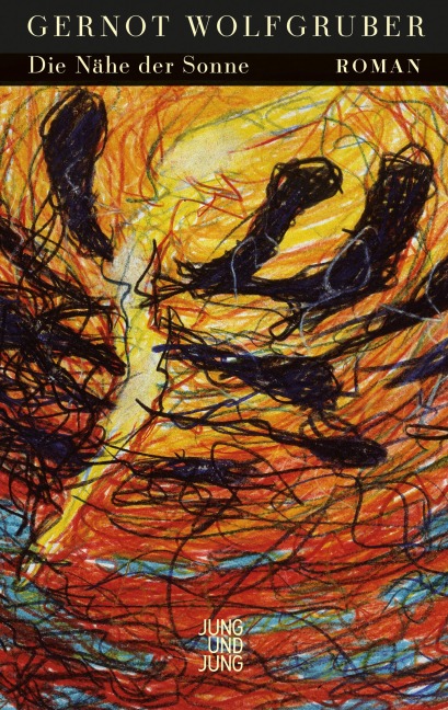 Die Nähe der Sonne - Gernot Wolfgruber