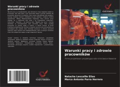 Cover-Bild zum Titel 'Warunki pracy i zdrowie pracowników' von 'Natacha Lescaille Elias, Marco Antonio Parra Herrera'