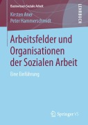 Cover-Bild zum Titel 'Arbeitsfelder und Organisationen der Sozialen Arbeit' von 'Peter Hammerschmidt, Kirsten Aner'