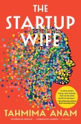 Cover-Bild zum Titel 'The Startup Wife' von 'Tahmima Anam'