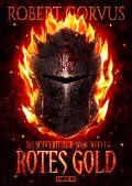 Die Schwertfeuer-Saga 1: Rotes Gold - Robert Corvus