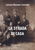 La strada di casa - Luciano Rossano Cesaroni