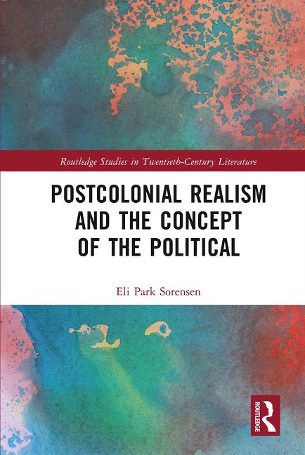 Postcolonial Realism and the Concept of the Political - Eli Park Sorensen