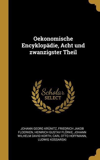 Oekonomische Encyklopädie, Acht und zwanzigster Theil - Johann Georg Krünitz, Friedrich Jakob Floerken, Heinrich Gustav Flörke