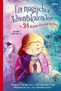 Cover-Bild zum Titel 'Ein magischer Adventskalender mit 24 Weihnachtsgeschichten' von 'Sophie Lindenberg'