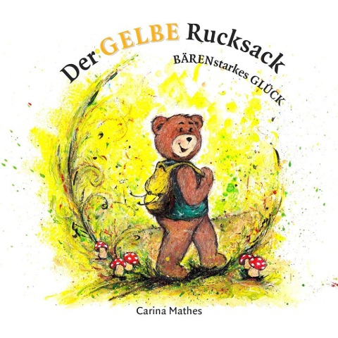 Der gelbe Rucksack - Carina Mathes