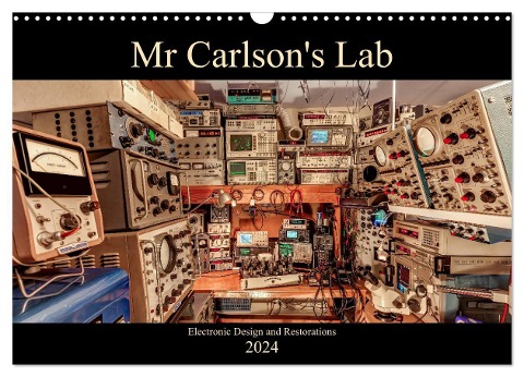 Mr Carlson's Lab Electronic Design and Restorations (Wall Calendar 2024 DIN A3 landscape), CALVENDO 12 Month Wall Calendar - Marie Carlson