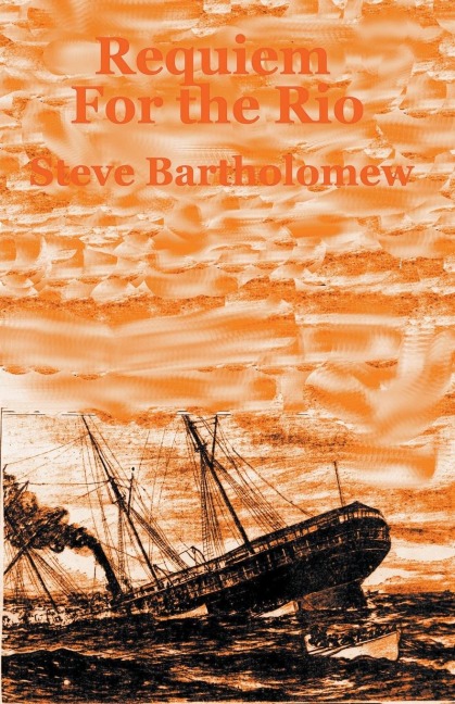 Requiem For the Rio - Steve Bartholomew