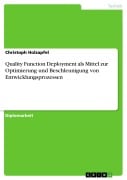 Realisierung von Optimierungs- und Beschleunigungspotenzialen durch gezielte Methodenkombination bei der qualitätsorientierten Gestaltung des Entwicklungsprozesses unter Verwendung von Quality Function Deployment - Christoph Holzapfel