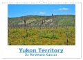 Yukon Territory - Der Nordwesten Kanadas (Wandkalender 2024 DIN A3 quer), CALVENDO Monatskalender - Frank Selzam