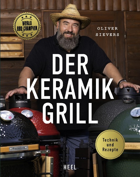 Der Keramikgrill - Technik & Rezepte - Oliver Sievers