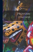 Cover-Bild zum Titel 'Proverbi Italiani' von 'Anonymous'