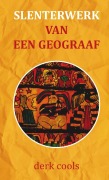 Cover-Bild zum Titel 'Slenterwerk van een geograaf' von 'Derk Cools'