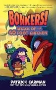 Attack of the Forty-Foot Chicken - Patrick Carman