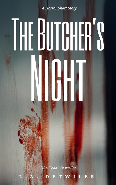 The Butcher's Night - L. A. Detwiler