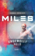Cover-Bild zum Titel 'Miles - Ungewollt Held' von 'Thomas Schneider'