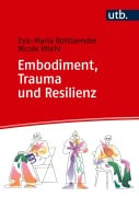 Cover-Bild zum Titel 'Embodiment, Trauma und Resilienz' von 'Eva-Maria Rottlaender, Nicole Wiehl'