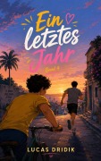 Cover-Bild zum Titel 'Ein letztes Jahr: Band 4' von 'Lucas Dridik'