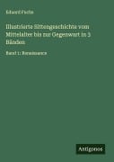Cover-Bild zum Titel 'Illustrierte Sittengeschichte vom Mittelalter bis zur Gegenwart in 3 Bänden' von 'Eduard Fuchs'