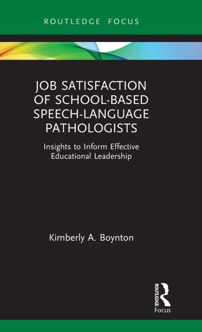 Job Satisfaction of School-Based Speech-Language Pathologists - Kimberly A. Boynton