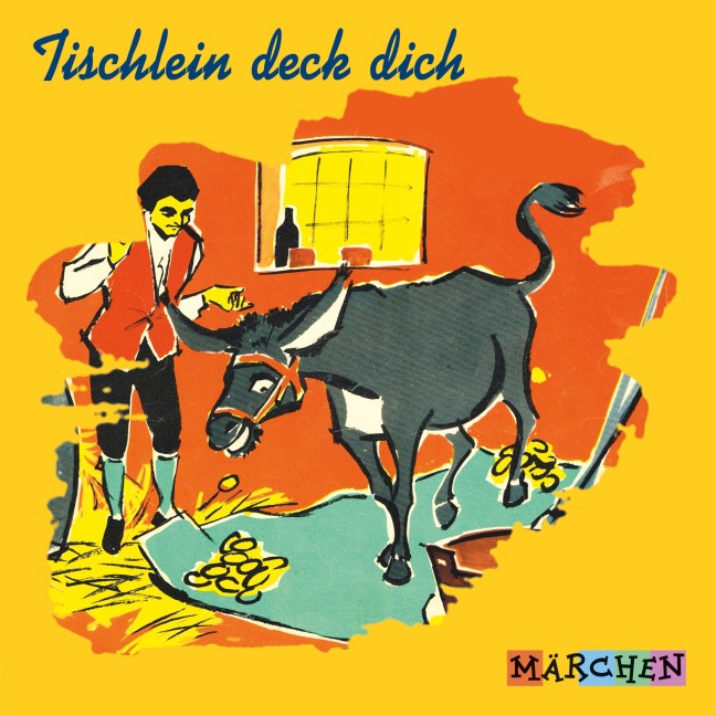 Tischlein deck dich - Jacob und Wilhelm Grimm